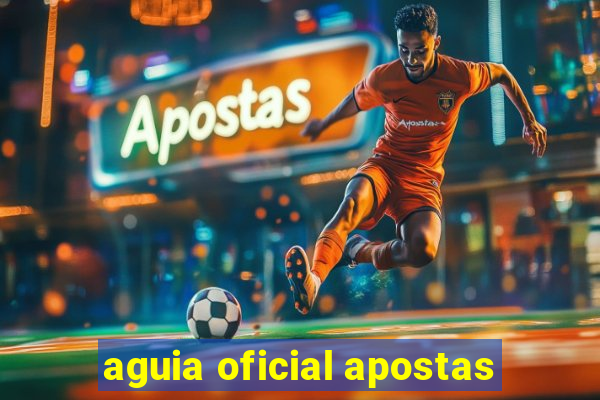 aguia oficial apostas